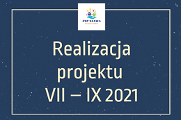 Hasło: realizacja projektu VII-IX 2021 i logo szkoły
